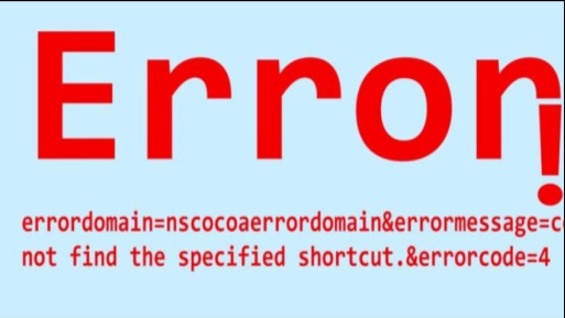 Fix NSCocoaErrorDomain Code 4: Shortcut Not Found